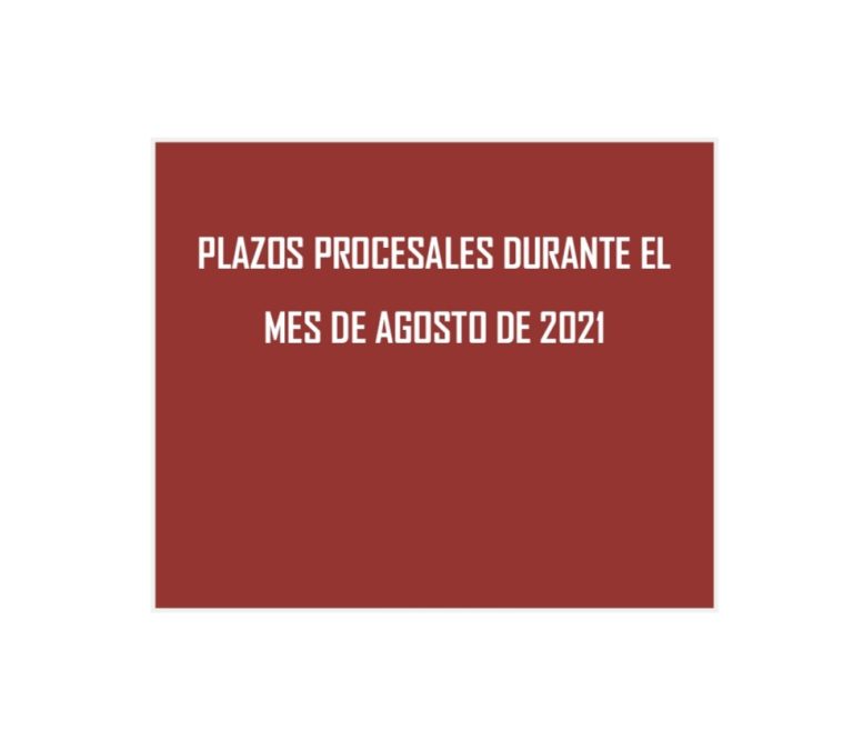 Plazos procesales durante el mes de agosto.